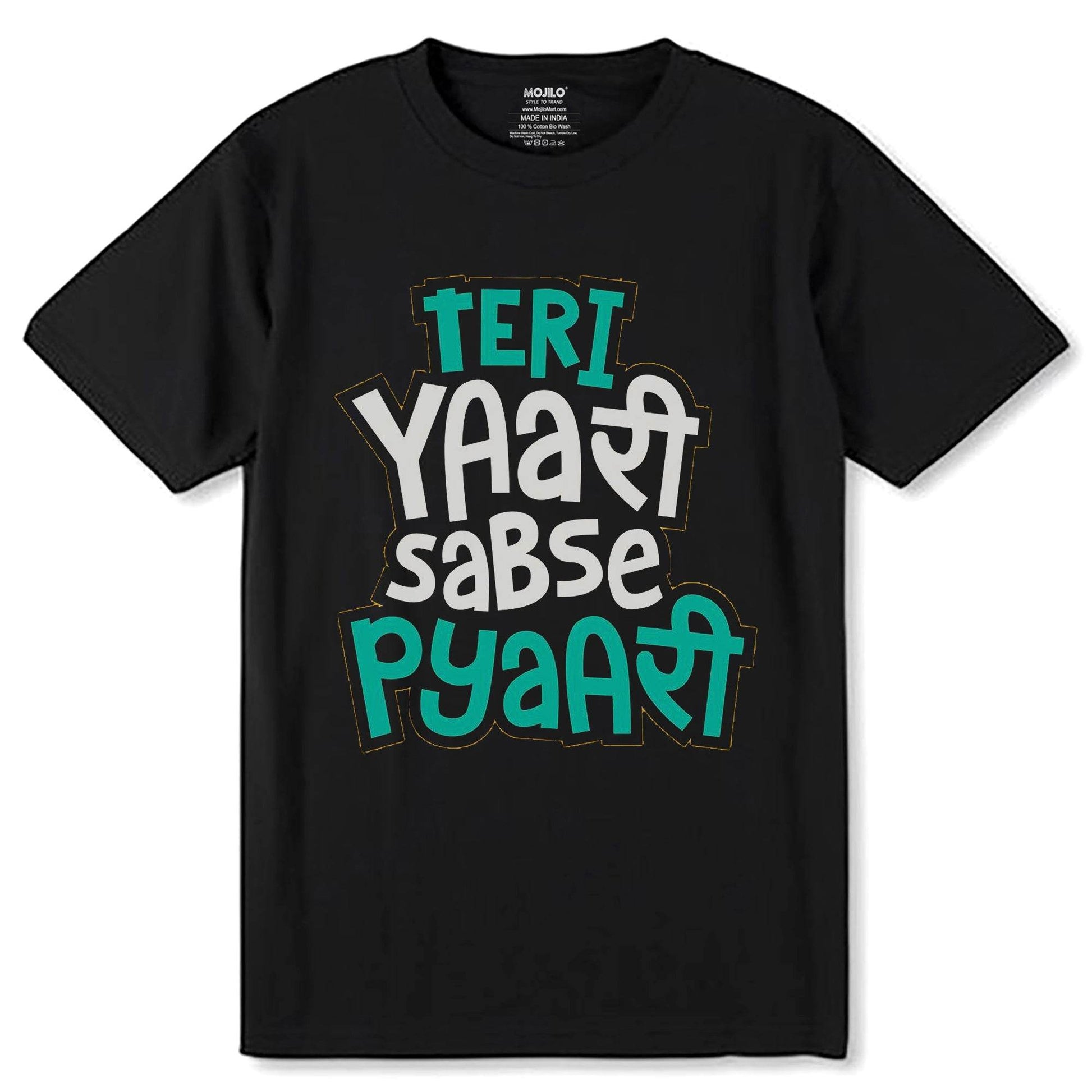 Teri Yaari Sabse Pyaari - Unisex Round Neck Regular Fit 100% Combed Cotton Half Sleeve T-Shirt - Mojilo Mart