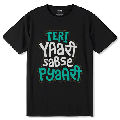 Teri Yaari Sabse Pyaari - Unisex Round Neck Regular Fit 100% Combed Cotton Half Sleeve T-Shirt - Mojilo Mart