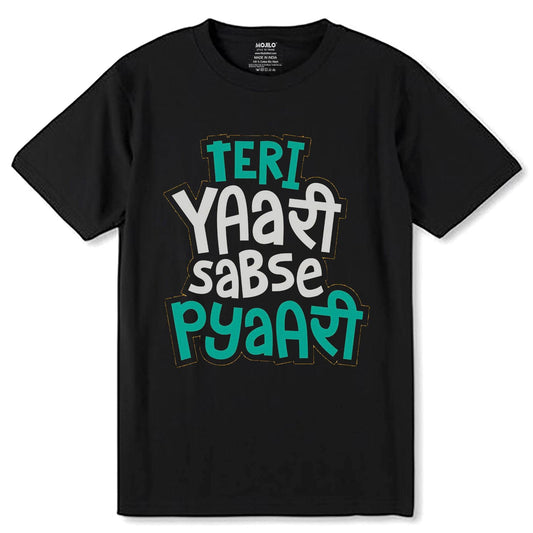 Teri Yaari Sabse Pyaari - Unisex Round Neck Regular Fit 100% Combed Cotton Half Sleeve T-Shirt - Mojilo Mart
