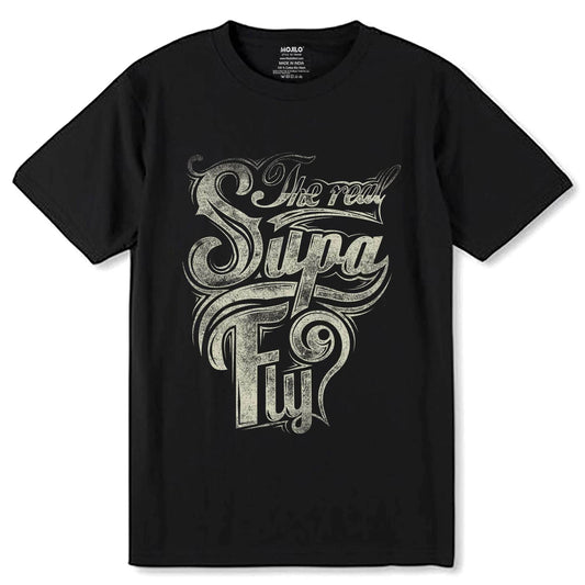 The real SUPA FLY - Unisex Round Neck Regular Fit 100% Combed Cotton Half Sleeve T-Shirt - Mojilo Mart