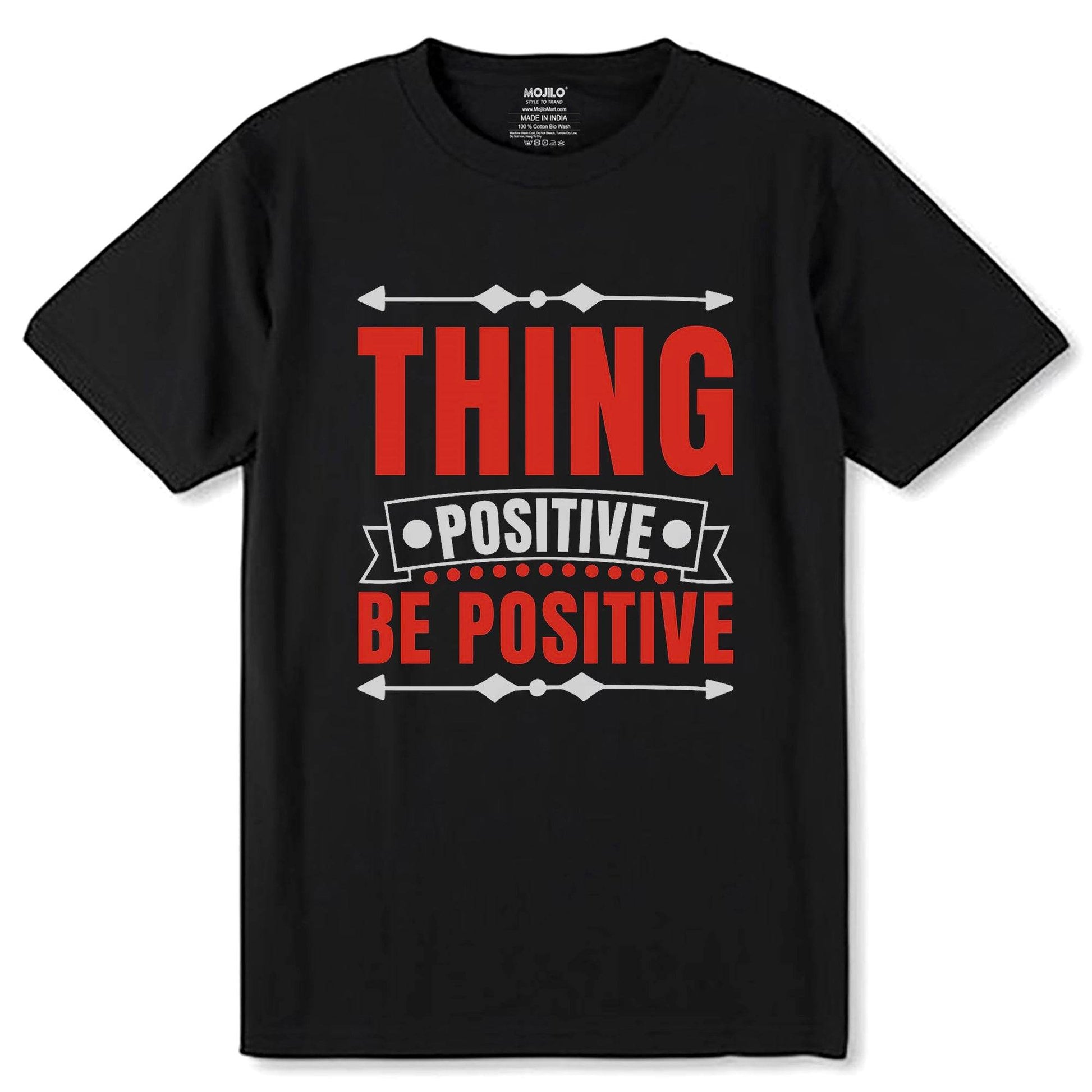 Thing Positive Be Positive - Unisex Round Neck Regular Fit 100% Combed Cotton Half Sleeve T-Shirt - Mojilo Mart