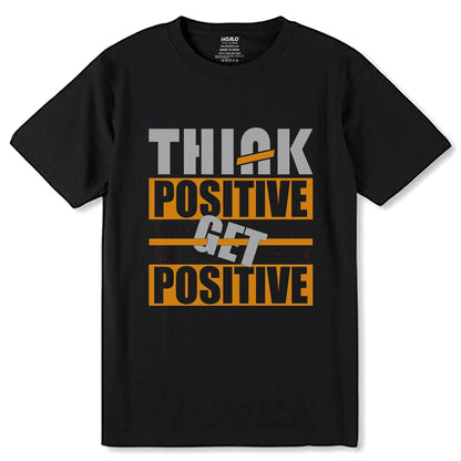 Think Positive Get Positive - Unisex Round Neck Regular Fit 100% Combed Cotton Half Sleeve T-Shirt - Mojilo Mart