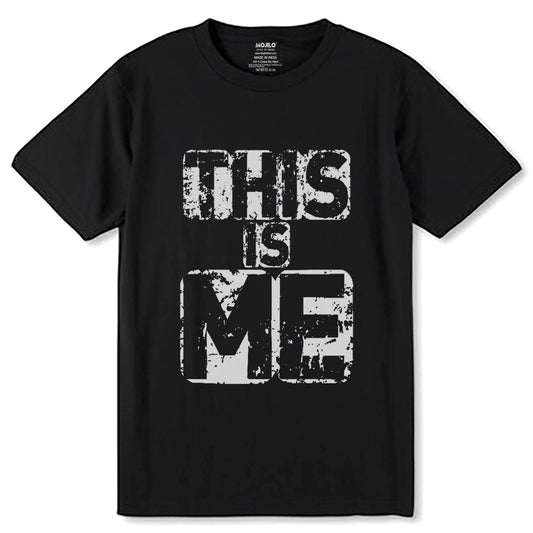 This Is Me - Unisex Round Neck Regular Fit 100% Combed Cotton Half Sleeve T-Shirt - Mojilo Mart