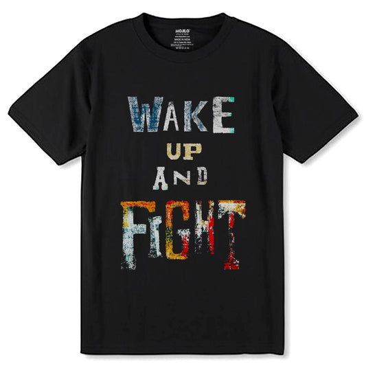 WAKE UP AND FIGHT - Unisex Round Neck Regular Fit 100% Combed Cotton Half Sleeve T-Shirt - Mojilo Mart