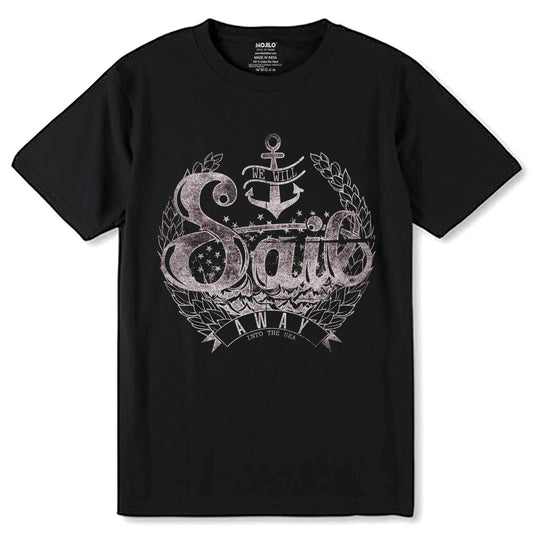 WE WILL SAIL AWAY INTO THE SEA - Unisex Round Neck Regular Fit 100% Combed Cotton Half Sleeve T-Shirt - Mojilo Mart