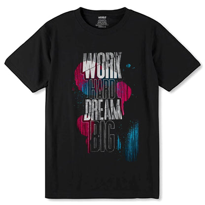 WORK HARD DREAM BIG PRINT - Unisex Round Neck Regular Fit 100% Combed Cotton Half Sleeve T-Shirt - Mojilo Mart