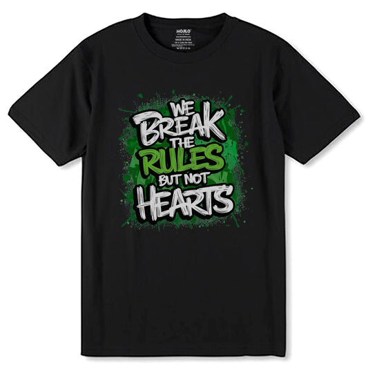 We Break the Rules but Not Hearts - Unisex Round Neck Regular Fit 100% Combed Cotton Half Sleeve T-Shirt - Mojilo Mart