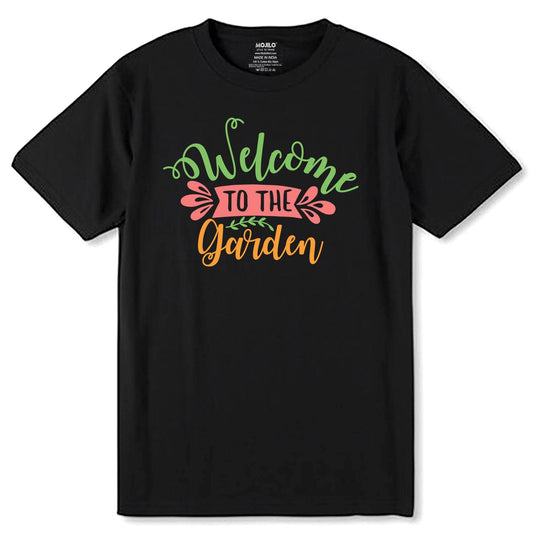 Welcome to the Garden - Unisex Round Neck Regular Fit 100% Combed Cotton Half Sleeve T-Shirt - Mojilo Mart