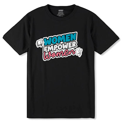 Women Empower Women - Unisex Round Neck Regular Fit 100% Combed Cotton Half Sleeve T-Shirt - Mojilo Mart