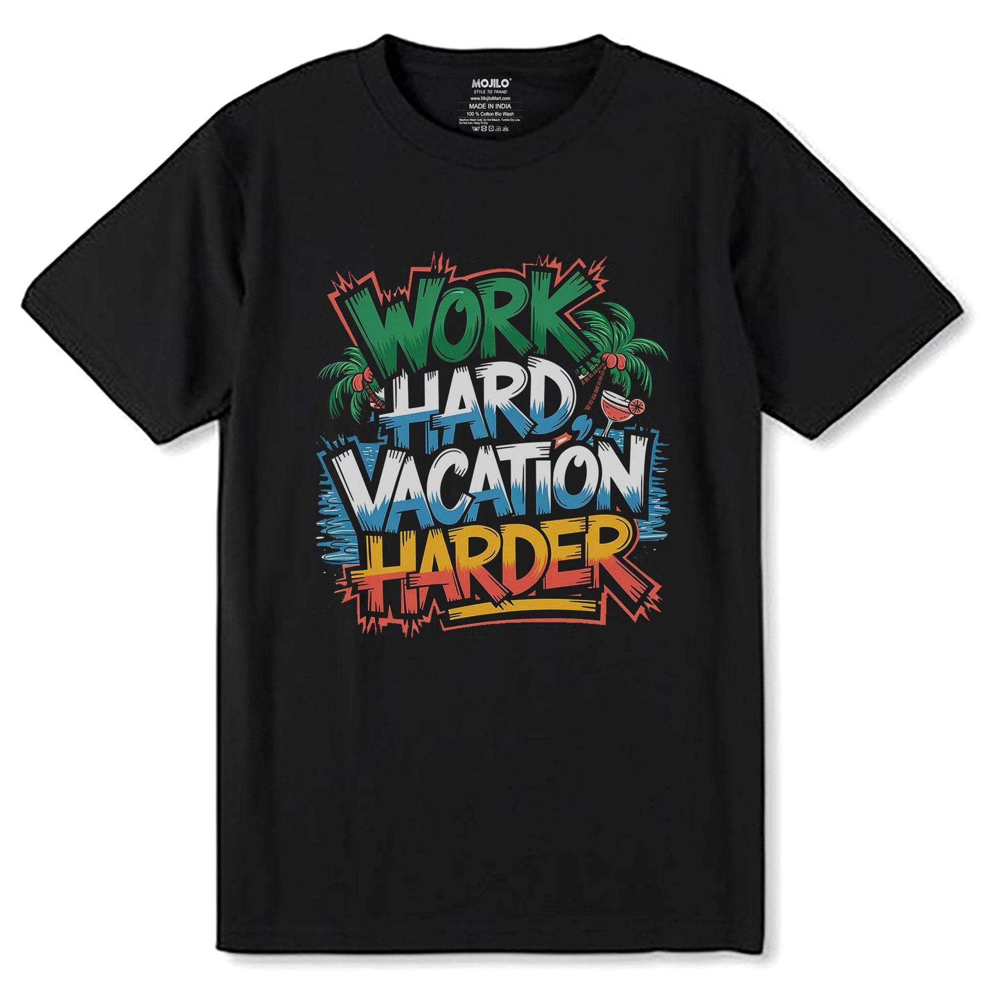 Work Hard Vacation Harder - Unisex Round Neck Regular Fit 100% Combed Cotton Half Sleeve T-Shirt - Mojilo Mart