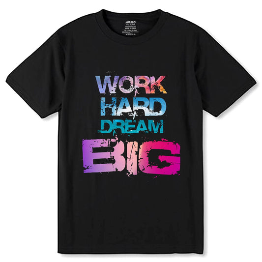 Work Head Dream Big - Unisex Round Neck Regular Fit 100% Combed Cotton Half Sleeve T-Shirt - Mojilo Mart