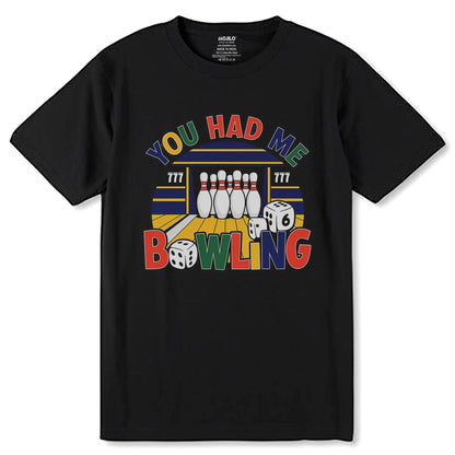YOU HAD ?? BOWLING Desing - Unisex Round Neck Regular Fit 100% Combed Cotton Half Sleeve T-Shirt - Mojilo Mart