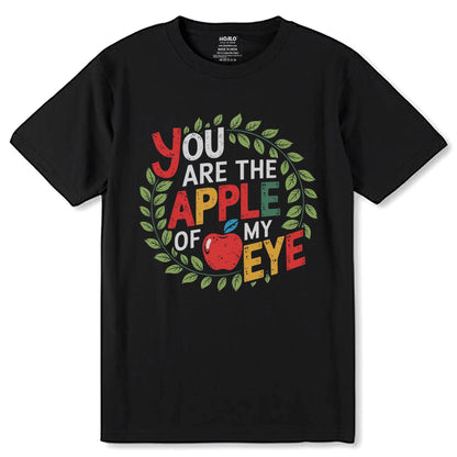 You ARE THE APPLE OF MY EYE - Unisex Round Neck Regular Fit 100% Combed Cotton Half Sleeve T-Shirt - Mojilo Mart