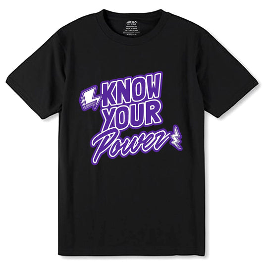 know your power - Unisex Round Neck Regular Fit 100% Combed Cotton Half Sleeve T-Shirt - Mojilo Mart