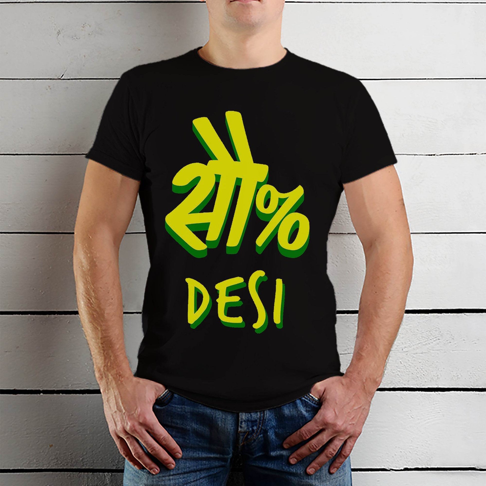 100 % Desi - Unisex Round Neck Regular Fit 100% Combed Cotton Half Sleeve T-Shirt - Mojilo Mart
