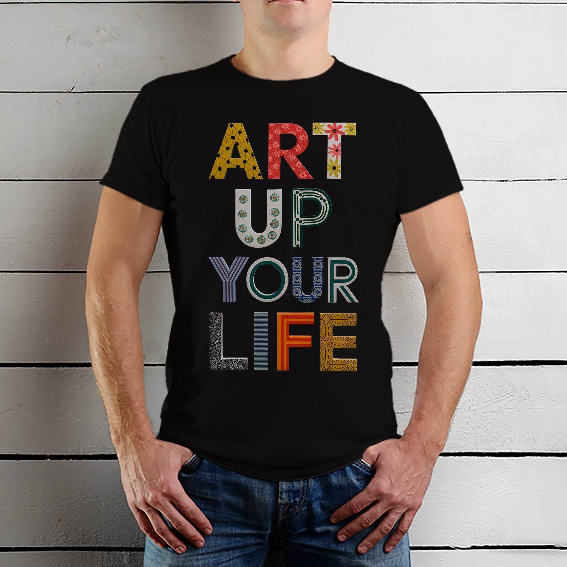 ART UP YOUR LIFE - Unisex Round Neck Regular Fit 100% Combed Cotton Half Sleeve T-Shirt - Mojilo Mart