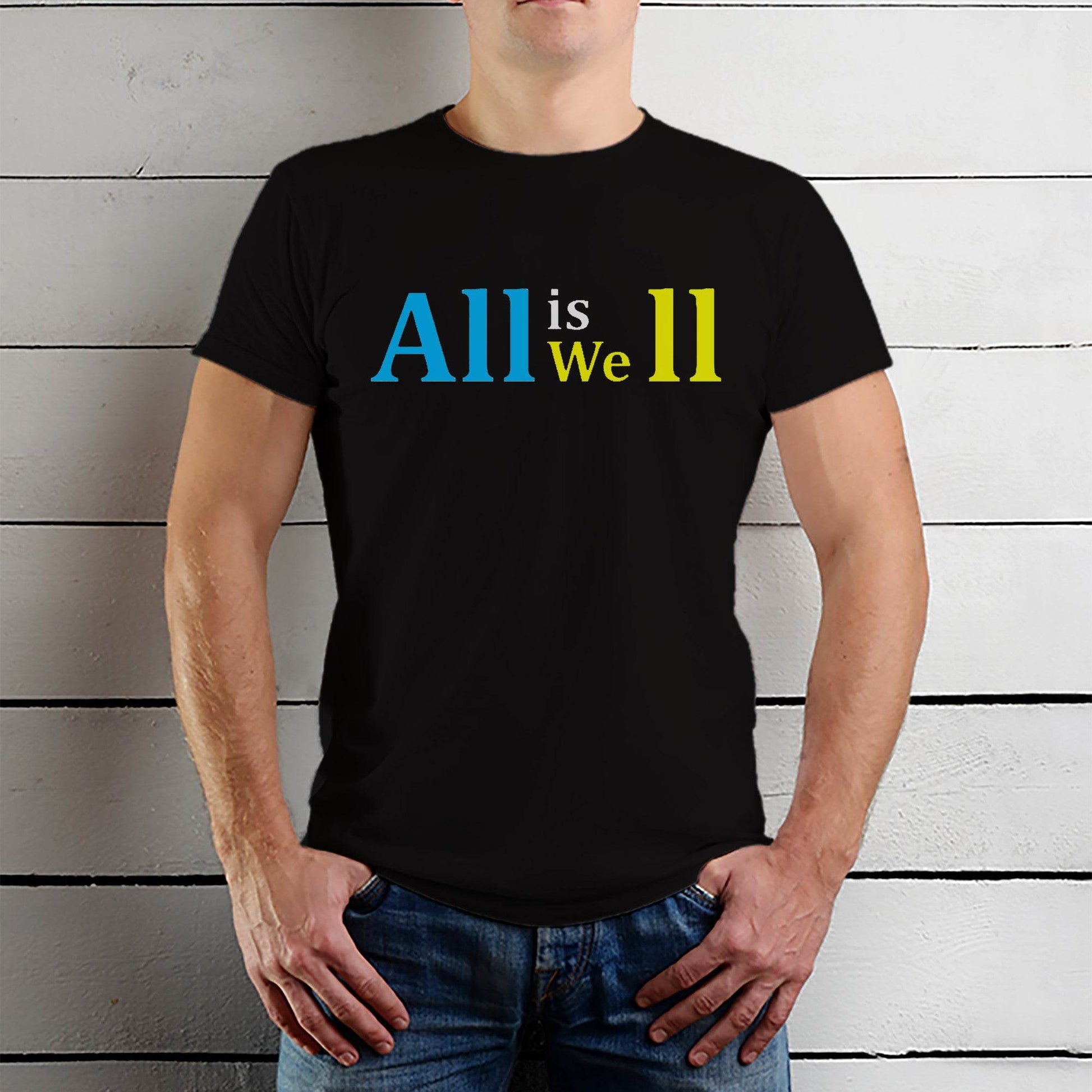 All Is well - Unisex Round Neck Regular Fit 100% Combed Cotton Half Sleeve T-Shirt - Mojilo Mart