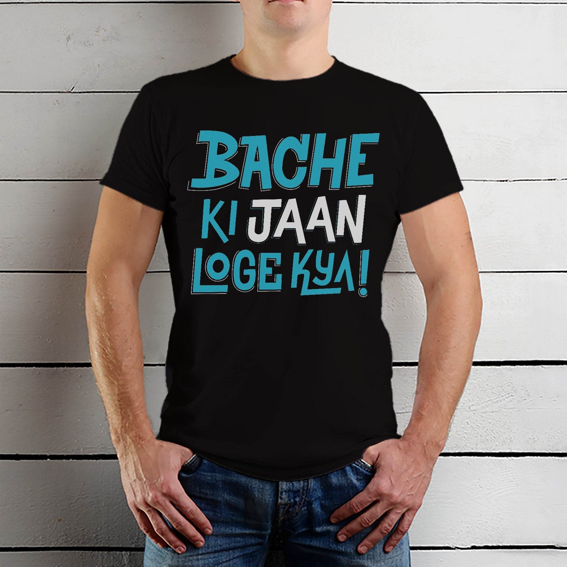 BACHE KI JAAN LOGE KYA - Unisex Round Neck Regular Fit 100% Combed Cotton Half Sleeve T-Shirt - Mojilo Mart