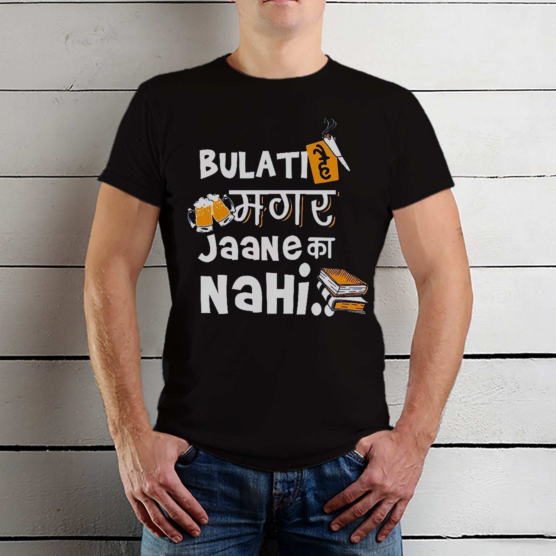 Bulati Hai Magar Jaane Ka Nahi - Unisex Round Neck Regular Fit 100% Combed Cotton Half Sleeve T-Shirt - Mojilo Mart