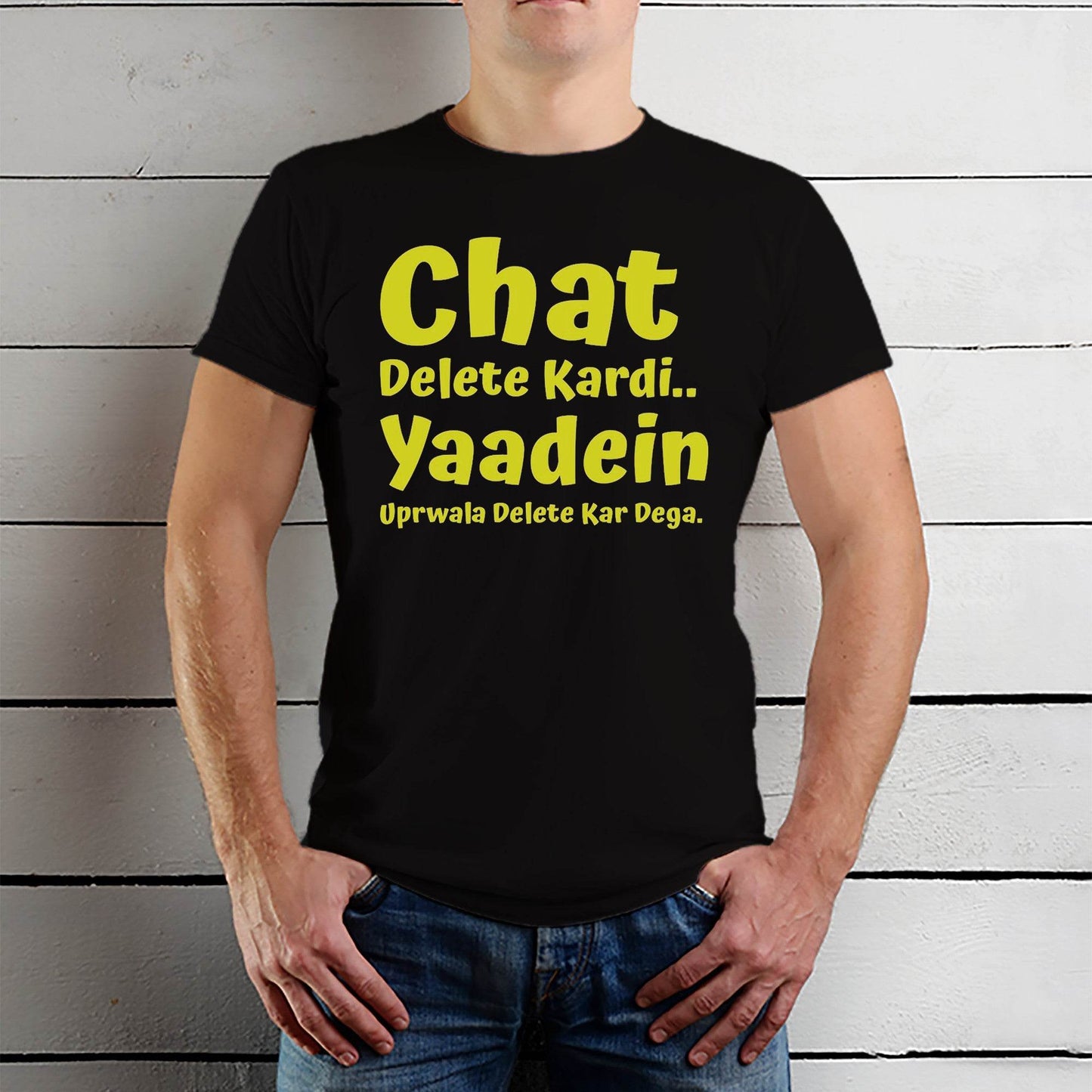 Chat Delete Kardi.. Yaadein Uprwala Delete Kar Dega. - Unisex Round Neck Regular Fit 100% Combed Cotton Half Sleeve T-Shirt - Mojilo Mart
