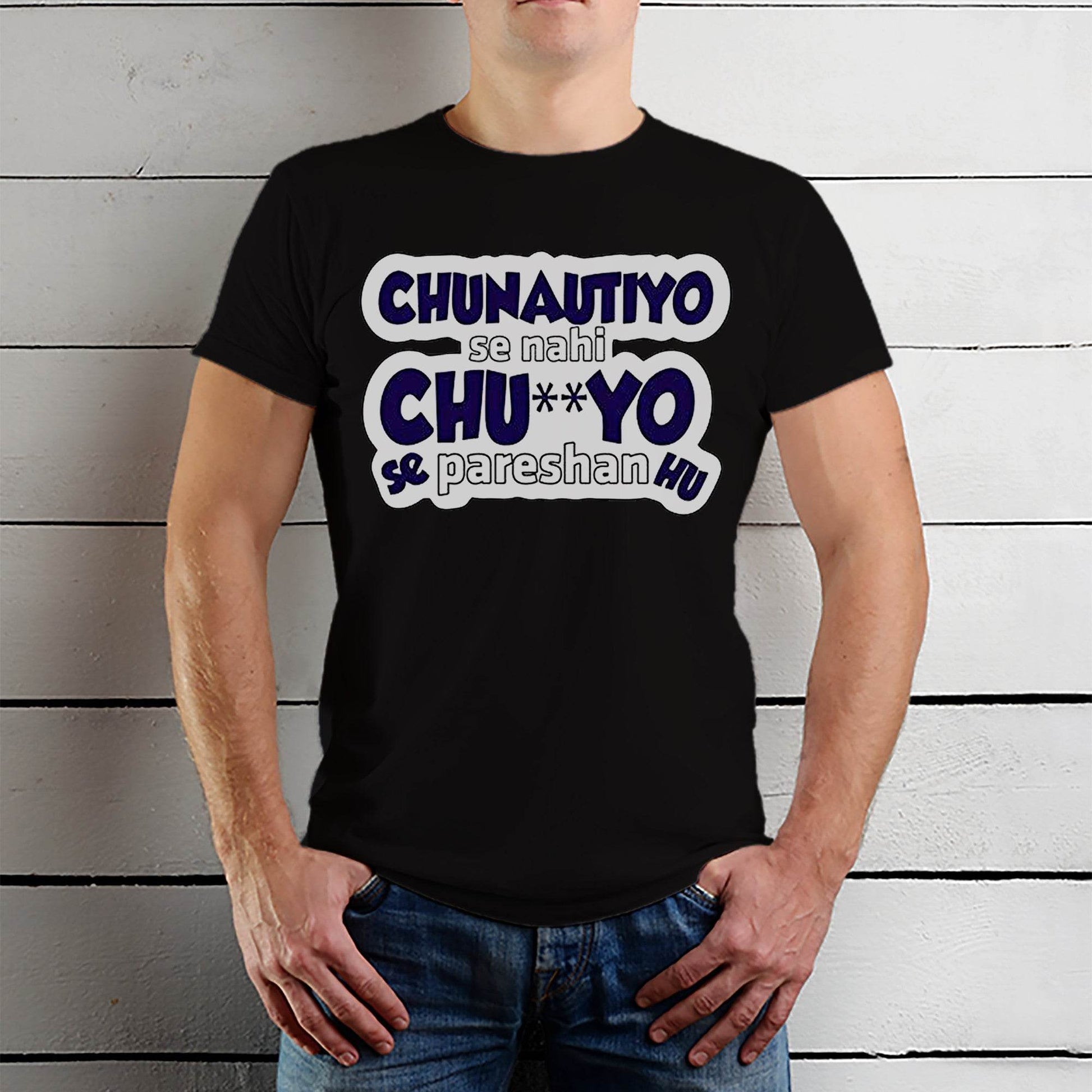 Chunotiyo Se Nahi Chutiyo Se Pareshan Hu - Unisex Round Neck Regular Fit 100% Combed Cotton Half Sleeve T-Shirt - Mojilo Mart