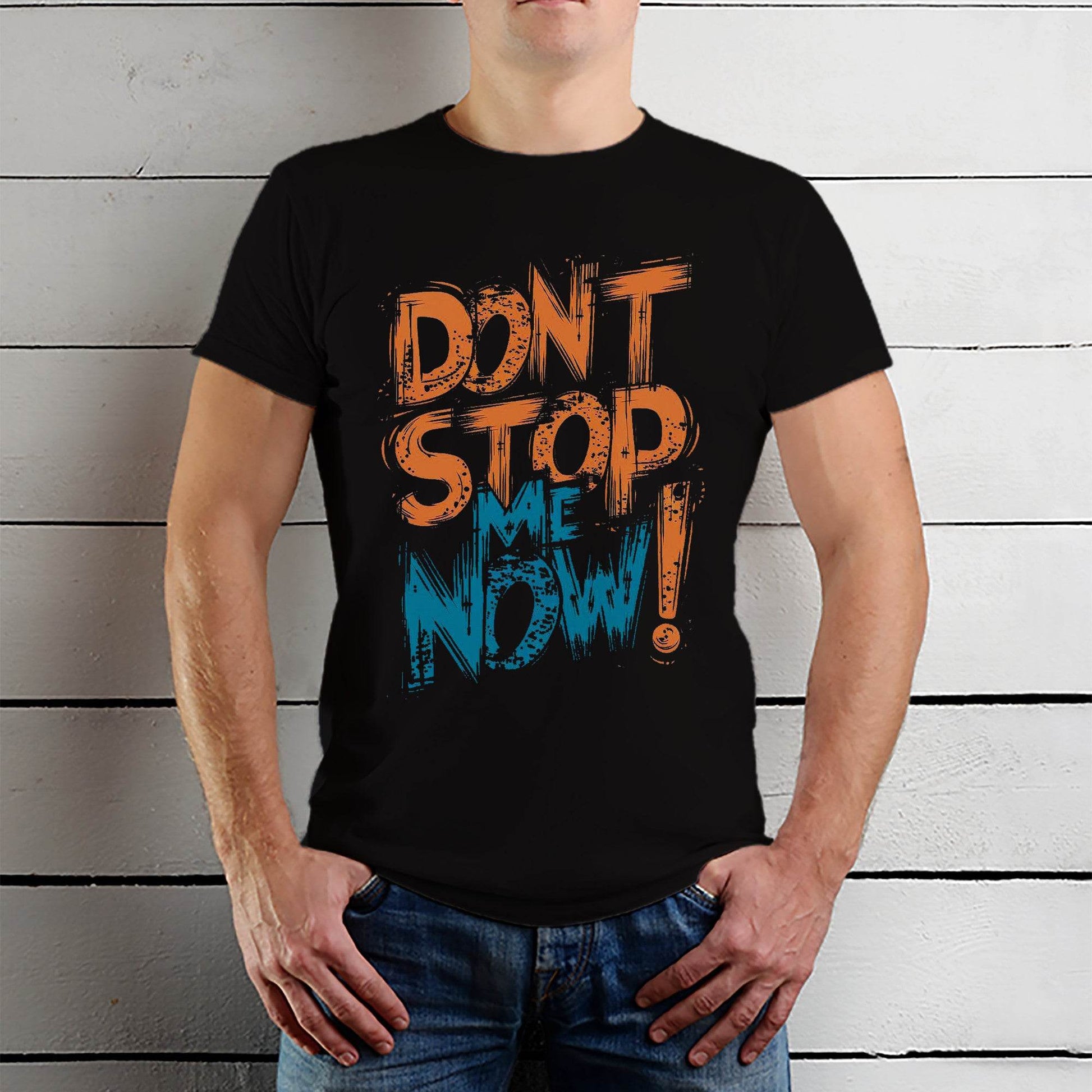 DONT STOP NOW - Unisex Round Neck Regular Fit 100% Combed Cotton Half Sleeve T-Shirt - Mojilo Mart