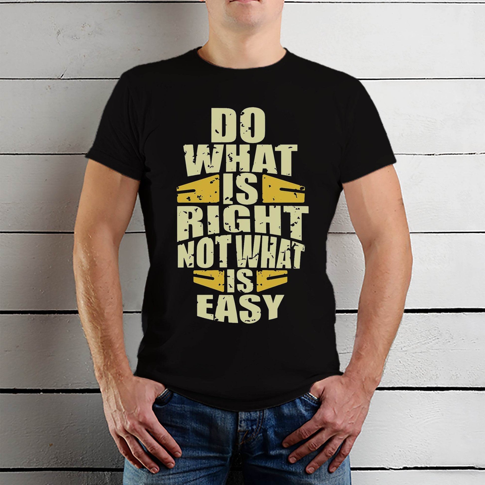 Do What Is Right Not What Is Easy - Unisex Round Neck Regular Fit 100% Combed Cotton Half Sleeve T-Shirt - Mojilo Mart