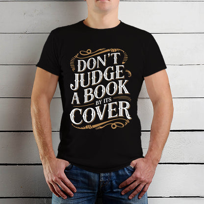 Don't Judge A Book By Its Cover - Unisex Round Neck Regular Fit 100% Combed Cotton Half Sleeve T-Shirt - Mojilo Mart