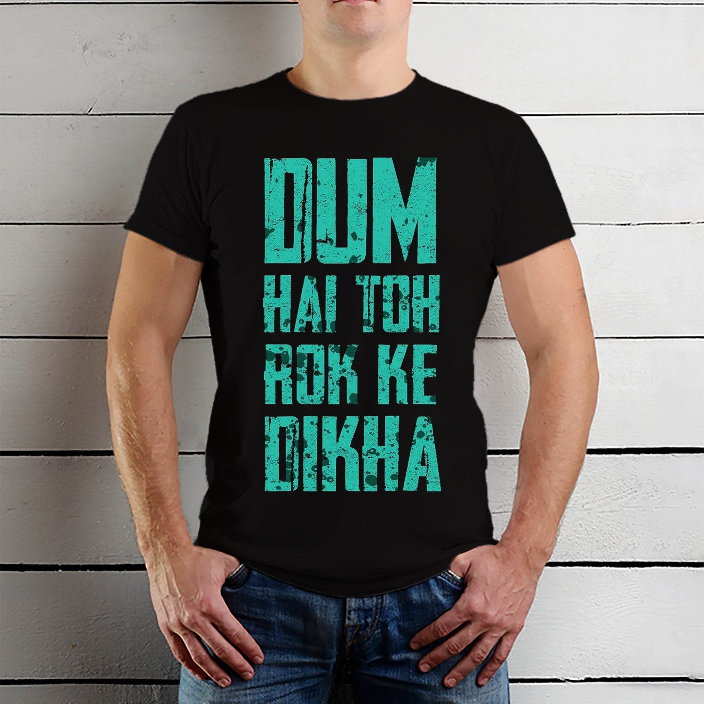 Dum Hai Toh Rok Ke Dikha - Unisex Round Neck Regular Fit 100% Combed Cotton Half Sleeve T-Shirt - Mojilo Mart
