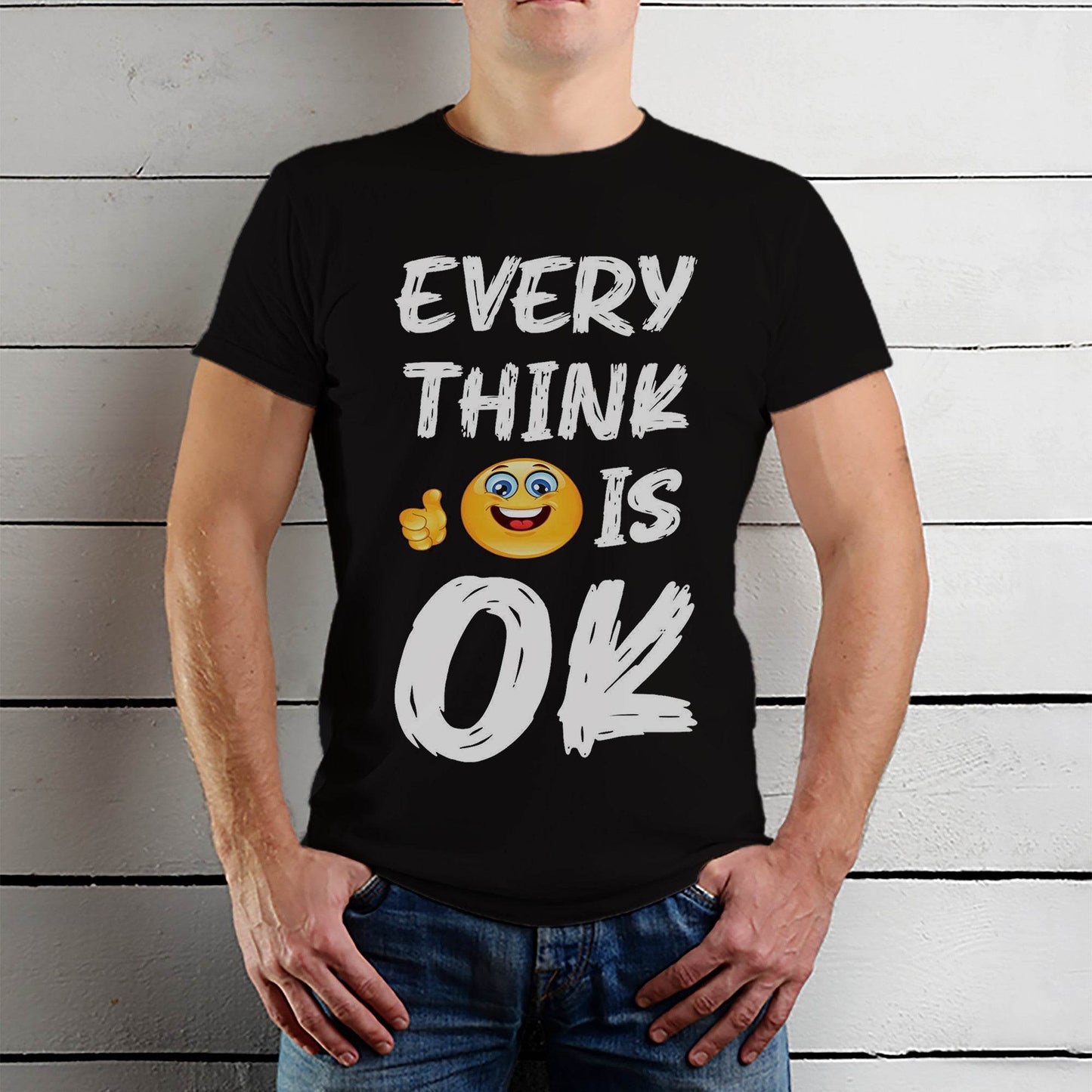 Every Think Is Ok - Unisex Round Neck Regular Fit 100% Combed Cotton Half Sleeve T-Shirt - Mojilo Mart