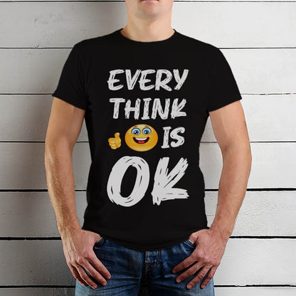 Every Think Is Ok - Unisex Round Neck Regular Fit 100% Combed Cotton Half Sleeve T-Shirt - Mojilo Mart