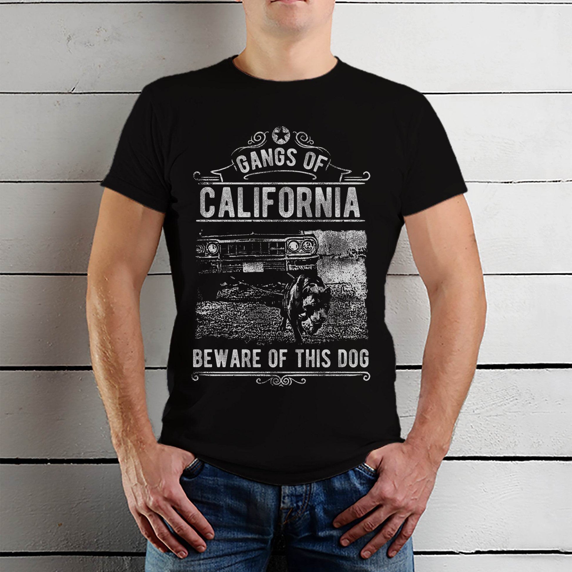 GANGS OF CALIFORNIA BEWARE OF THIS DOG - Unisex Round Neck Regular Fit 100% Combed Cotton Half Sleeve T-Shirt - Mojilo Mart