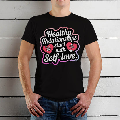 Healthy Relationships start with Self-love - Unisex Round Neck Regular Fit 100% Combed Cotton Half Sleeve T-Shirt - Mojilo Mart