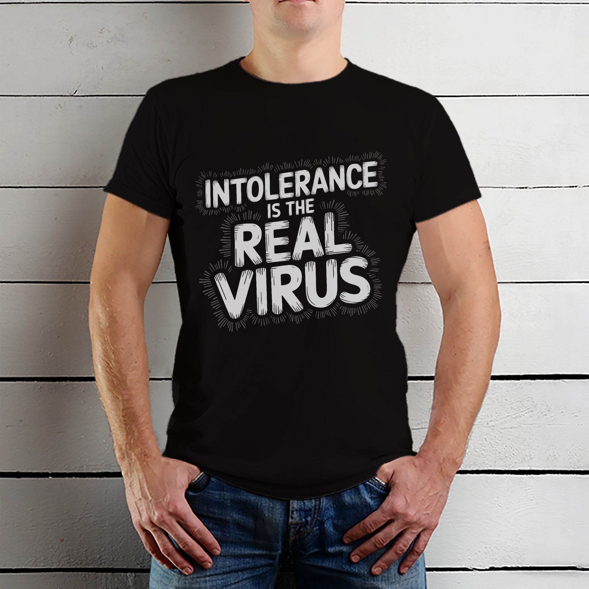 INTOLERANCE IS THE REAL VIRUS - Unisex Round Neck Regular Fit 100% Combed Cotton Half Sleeve T-Shirt - Mojilo Mart