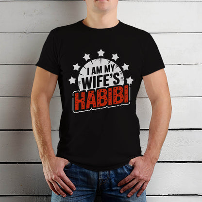 I AM MY WIFE'S HABIBI - Unisex Round Neck Regular Fit 100% Combed Cotton Half Sleeve T-Shirt - Mojilo Mart