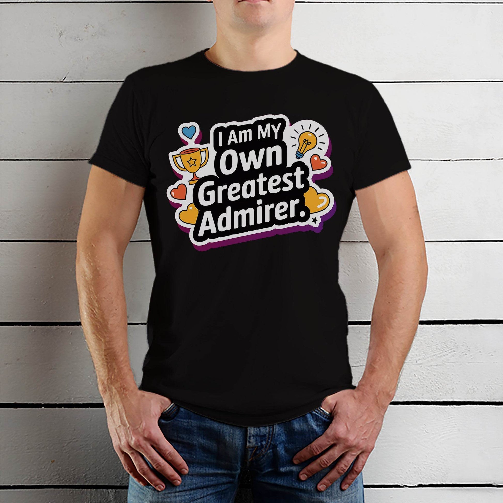 I Am My Own Greatest Admirer - Unisex Round Neck Regular Fit 100% Combed Cotton Half Sleeve T-Shirt - Mojilo Mart