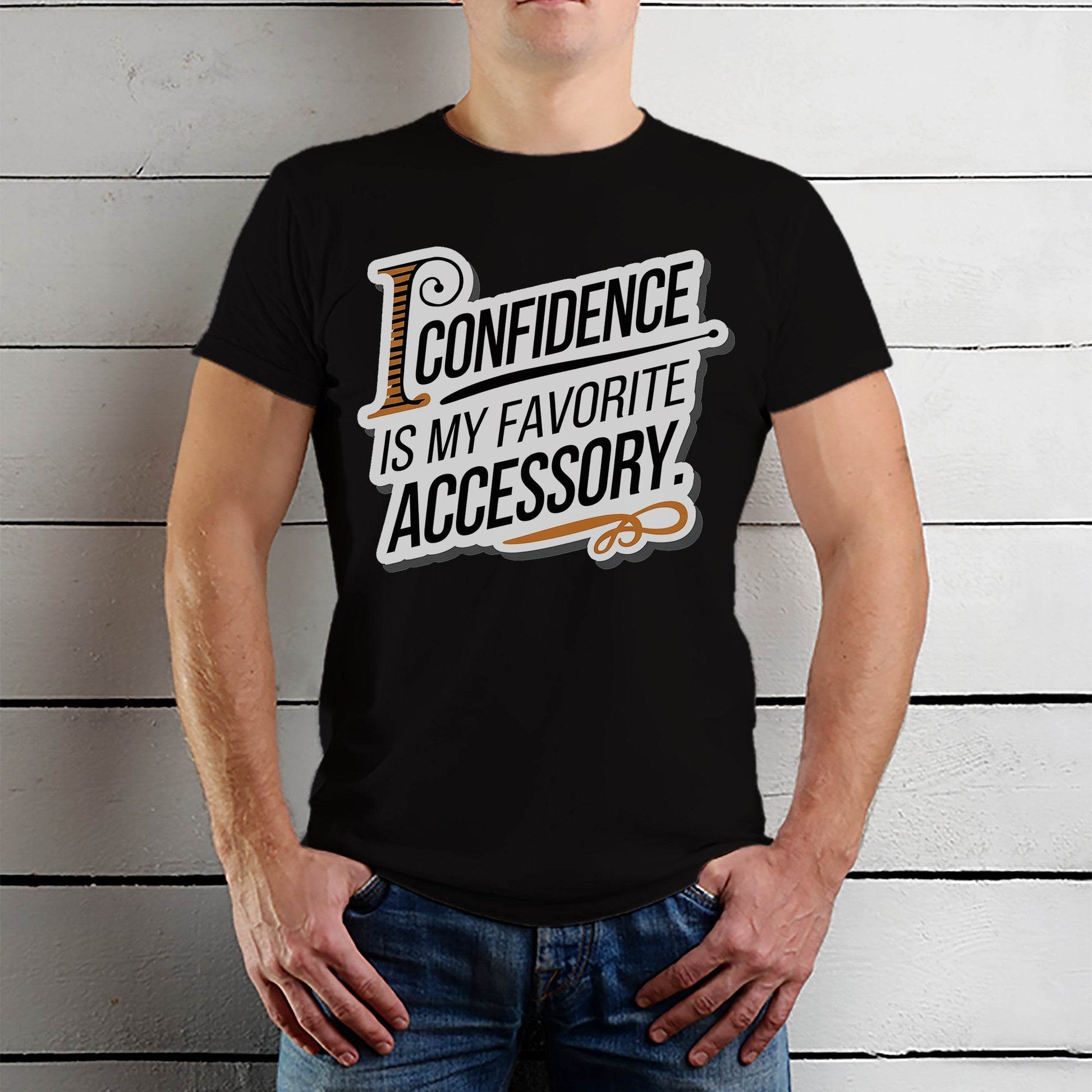 I Confidence Is My Favorite Accessory - Unisex Round Neck Regular Fit 100% Combed Cotton Half Sleeve T-Shirt - Mojilo Mart