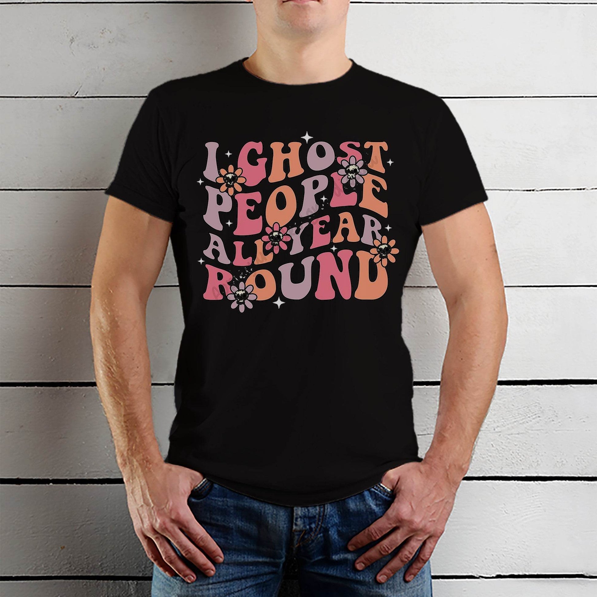 I Ghost People All Year Round - Unisex Round Neck Regular Fit 100% Combed Cotton Half Sleeve T-Shirt - Mojilo Mart