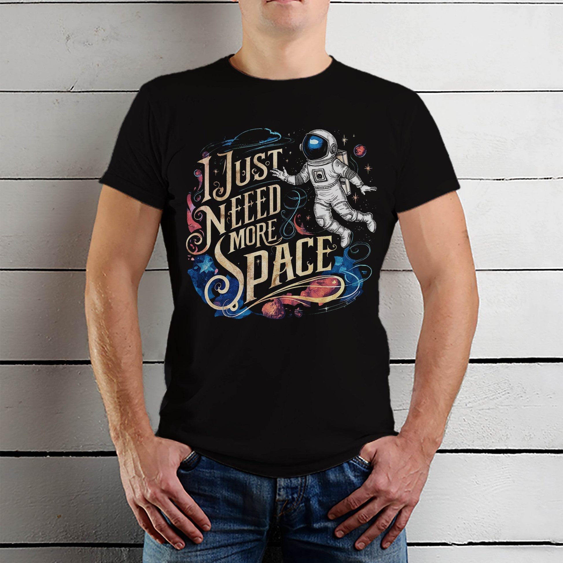 I JUST NEED MORE SPACE - Unisex Round Neck Regular Fit 100% Combed Cotton Half Sleeve T-Shirt - Mojilo Mart