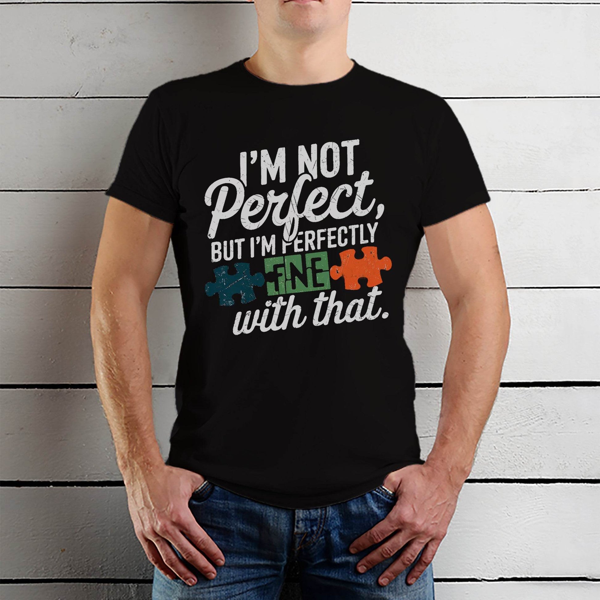 I'M NOT Perfect, BUT I'M PERFECTLY FNE with that - Unisex Round Neck Regular Fit 100% Combed Cotton Half Sleeve T-Shirt - Mojilo Mart