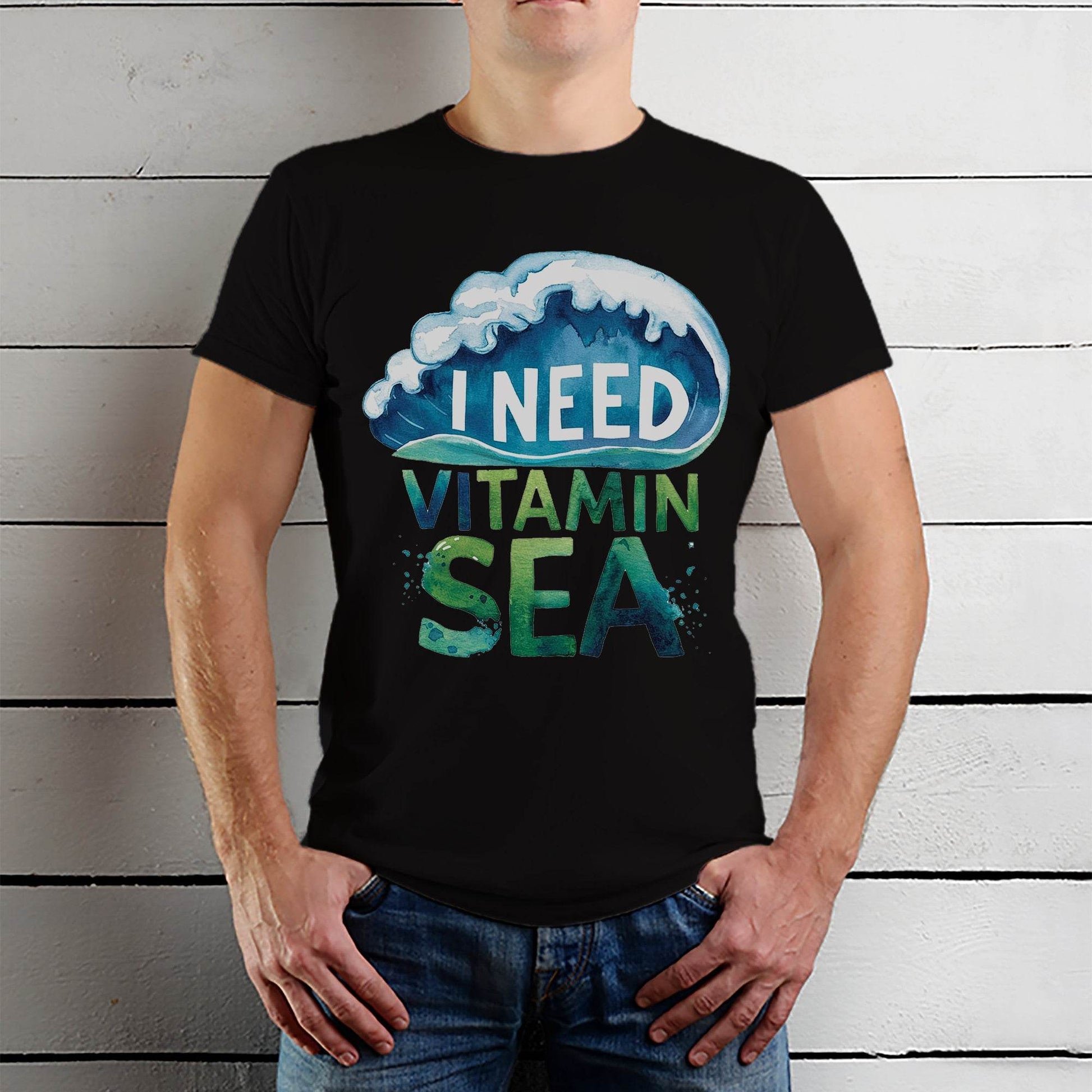 I Need Vitamin Sea - Unisex Round Neck Regular Fit 100% Combed Cotton Half Sleeve T-Shirt - Mojilo Mart