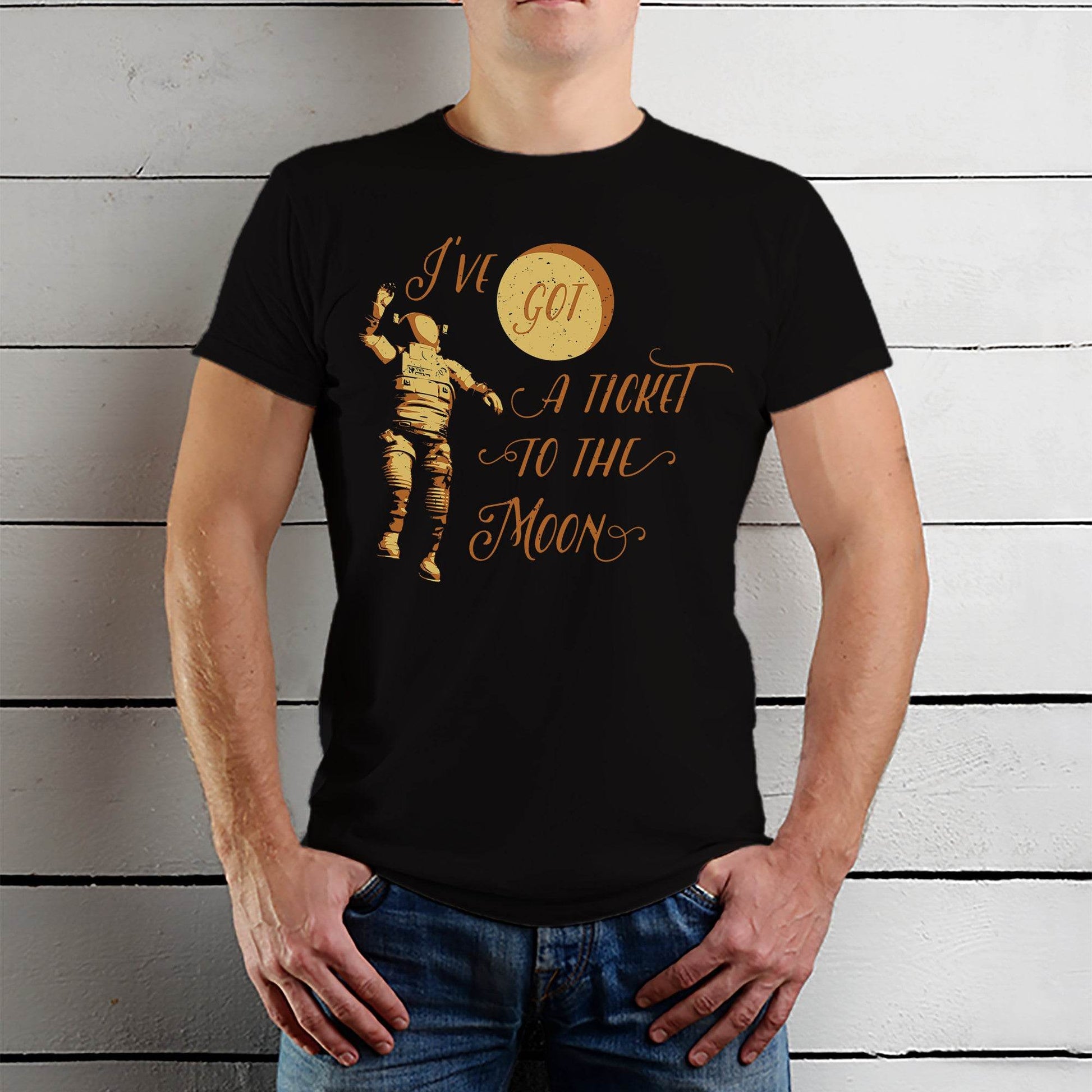 I'VE GOT A TICKET TO THE MOON - Unisex Round Neck Regular Fit 100% Combed Cotton Half Sleeve T-Shirt - Mojilo Mart