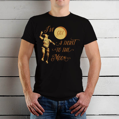 I'VE GOT A TICKET TO THE MOON - Unisex Round Neck Regular Fit 100% Combed Cotton Half Sleeve T-Shirt - Mojilo Mart