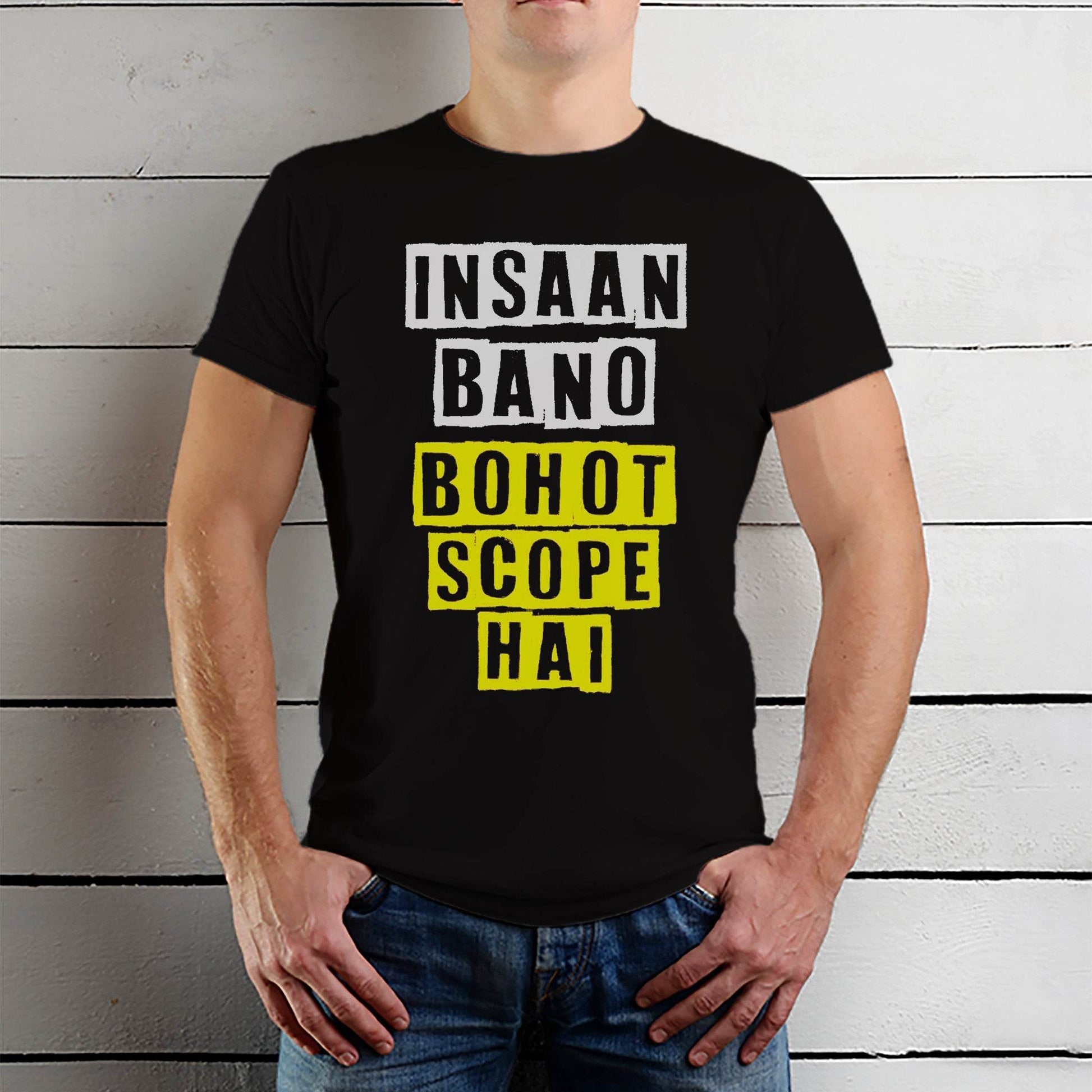 Insaan Bano Bohot Scope Hai - Unisex Round Neck Regular Fit 100% Combed Cotton Half Sleeve T-Shirt - Mojilo Mart