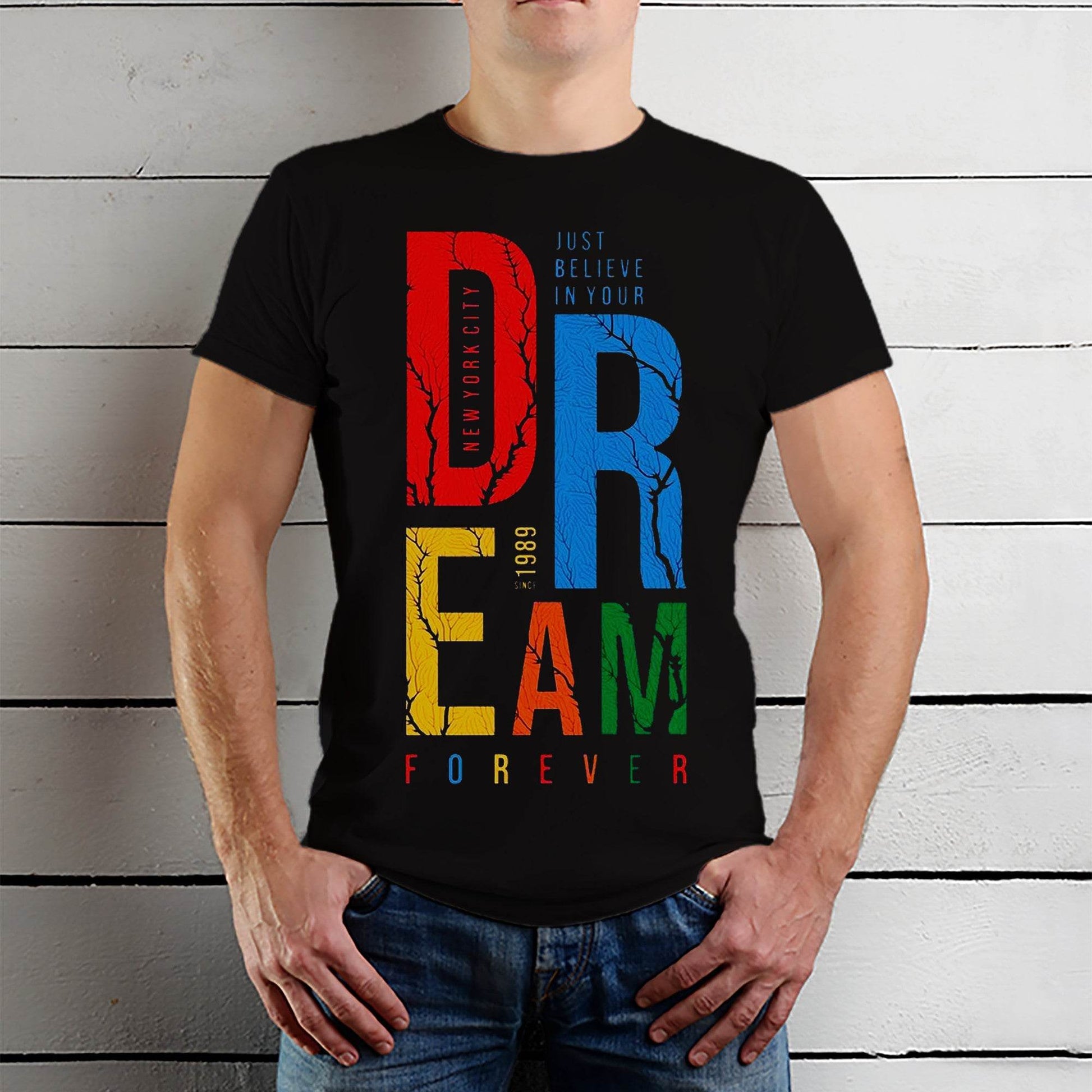 JUST BELIVE IN YOUR DR EAM 1989 FOREVER - Unisex Round Neck Regular Fit 100% Combed Cotton Half Sleeve T-Shirt - Mojilo Mart