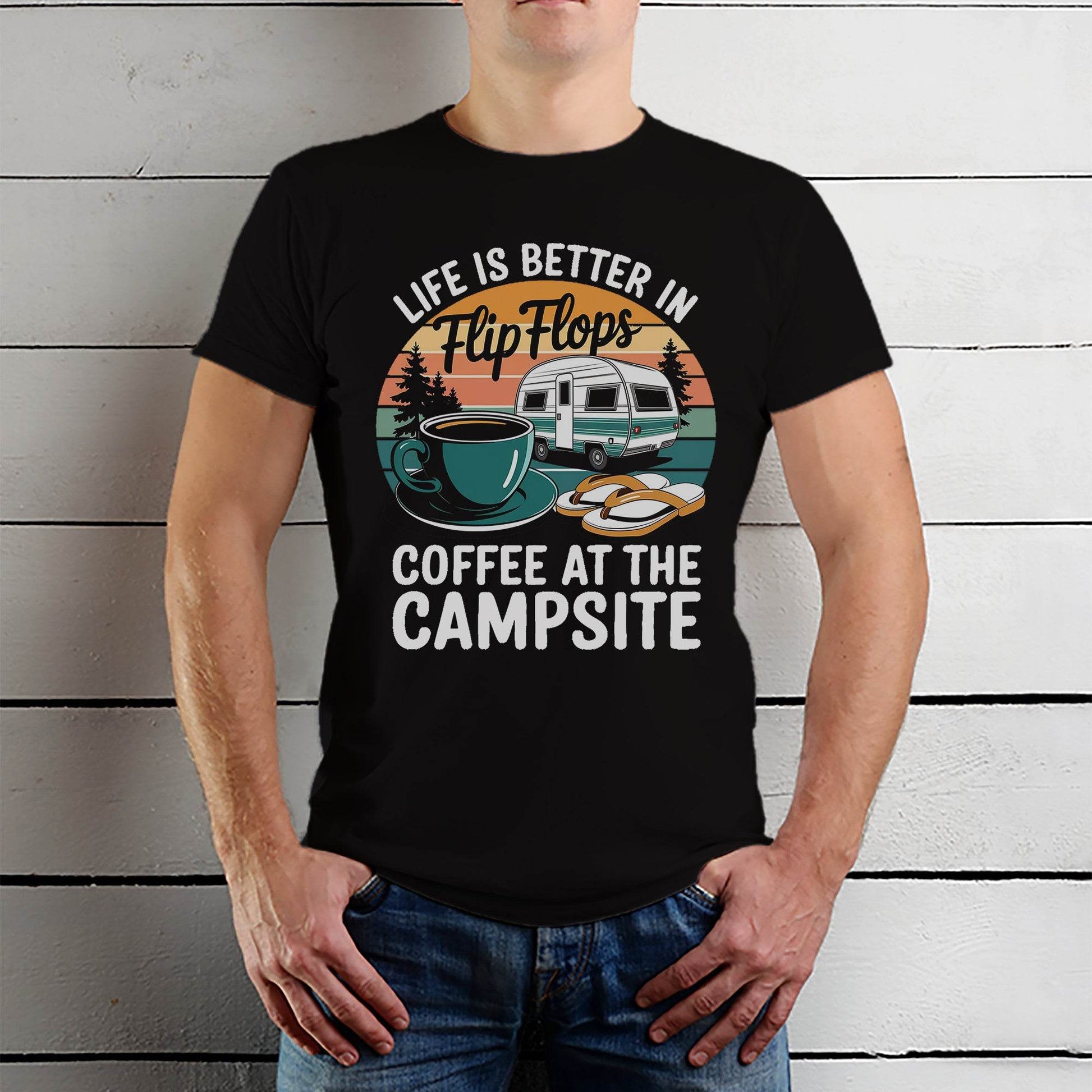LIFE IS BETTER IN Flip Flops COFFEE AT THE CAMPSITE - Unisex Round Neck Regular Fit 100% Combed Cotton Half Sleeve T-Shirt - Mojilo Mart