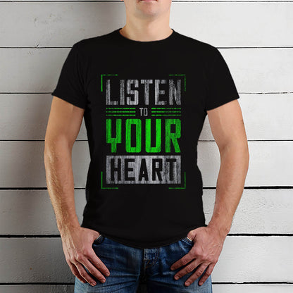 LISTEN TO YOUR HEART - Unisex Round Neck Regular Fit 100% Combed Cotton Half Sleeve T-Shirt - Mojilo Mart