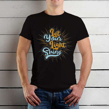 Let Your Light Shine - Unisex Round Neck Regular Fit 100% Combed Cotton Half Sleeve T-Shirt - Mojilo Mart