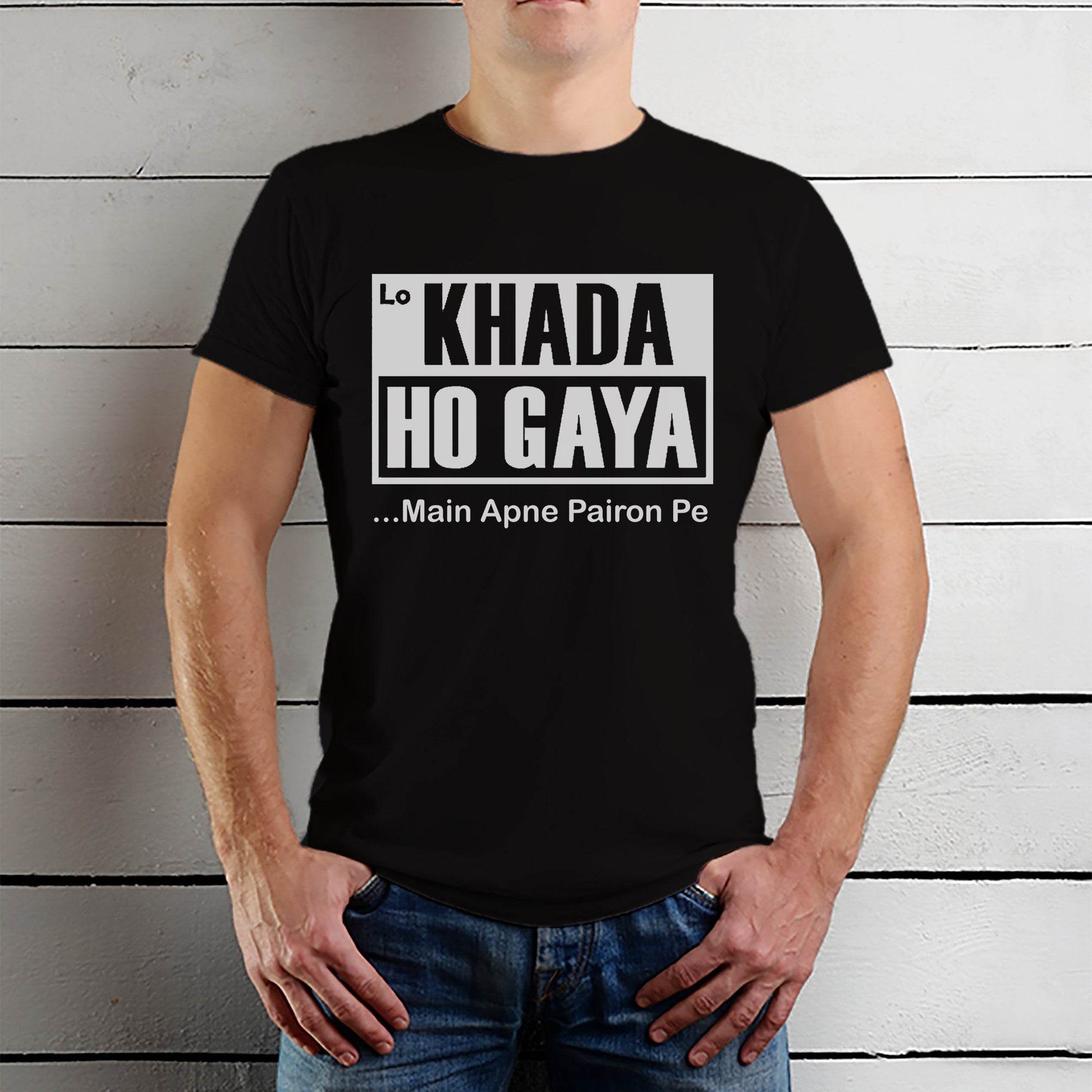 Lo KHADA HO GAYA Main Apne Pairon Pe - Unisex Round Neck Regular Fit 100% Combed Cotton Half Sleeve T-Shirt - Mojilo Mart
