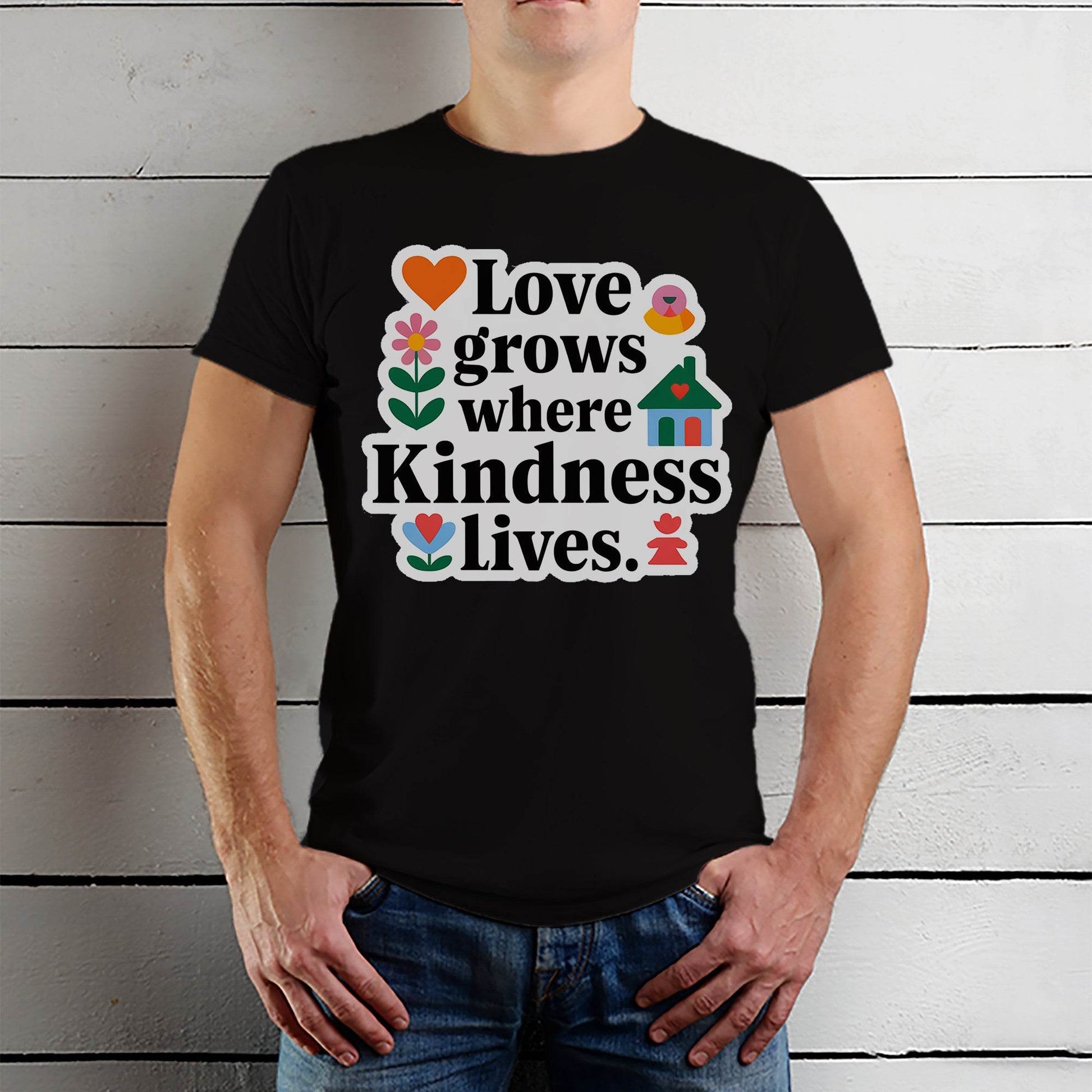 Love Grows Where Kindness Lives - Unisex Round Neck Regular Fit 100% Combed Cotton Half Sleeve T-Shirt - Mojilo Mart
